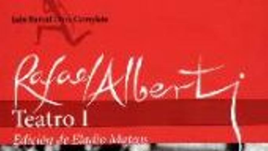 Trece obras escénicas del Alberti militante