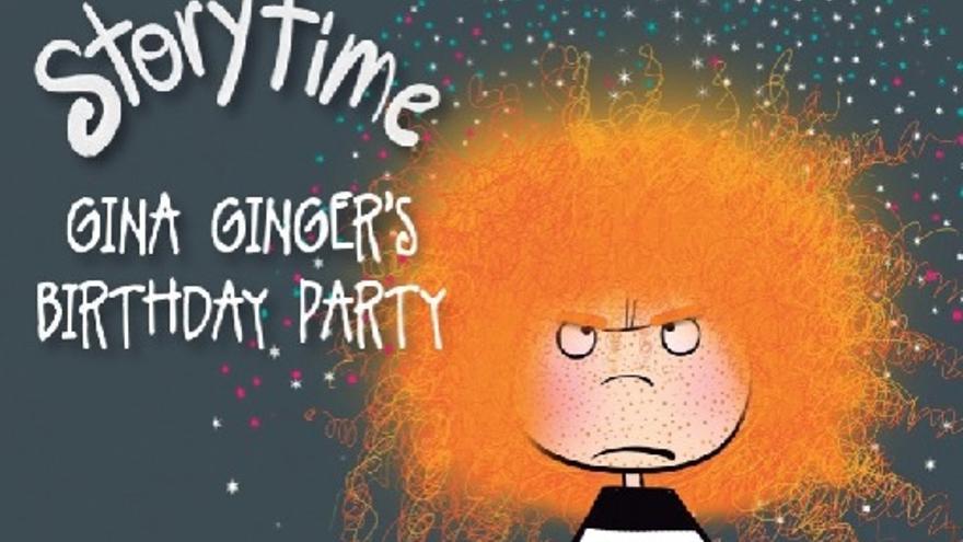 Storytimes: Gina Ginger&#039;s Birthday