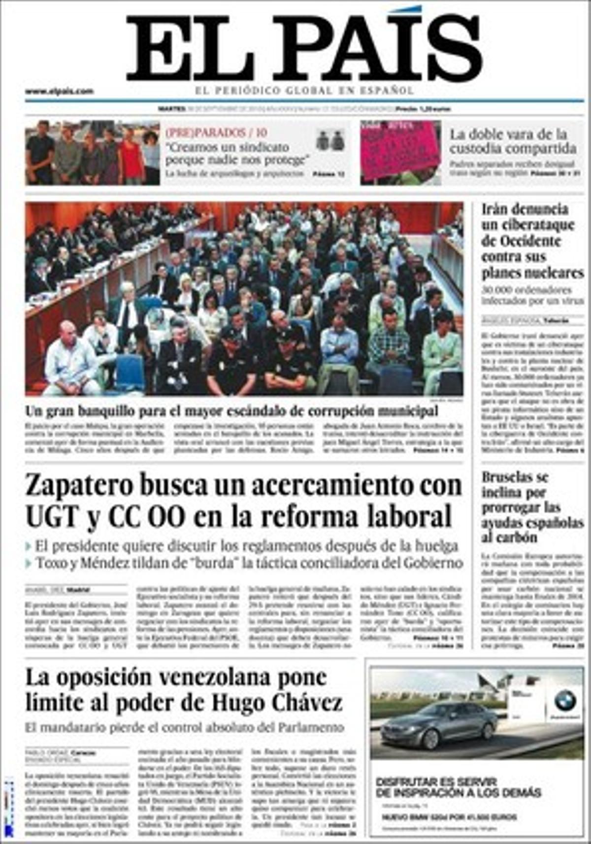 A més dels temes que obren la portada --Zapatero busca un acostament amb UGT i CCOO en la reforma laboral per pactar els reglaments que la desenvolupin, i la limitació del poder d’Hugo Chávez--, ’El País’ també destaca que l’Iran denuncia un ciberatac d’Occident contra els seus plans nuclears, l’inici del judici del ’cas Malaia’, que dirigents del PSC advoquen per una campanya electoral més agressiva, que desapareixen proves clau de la suposada estafa a la Fundació Puigvert, que l’eòlica a les Canàries ja és més barata que l’electricitat convencional, que els Vint-i-set frenen l’alliberament dels transgènics i que Brussel·les s’inclina per prorrogar les ajudes espanyoles al carbó.