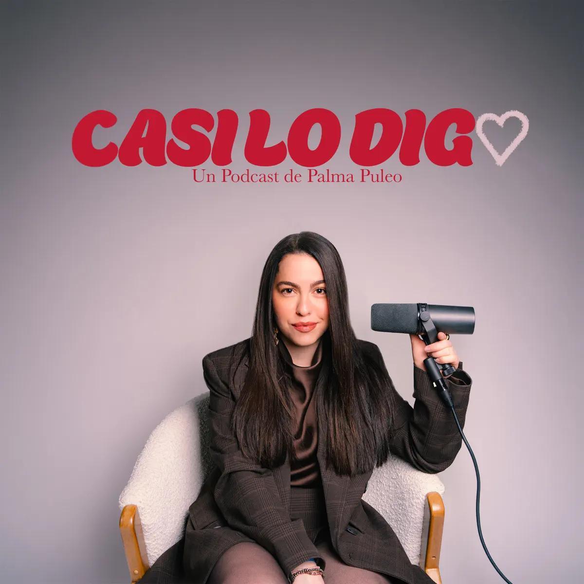 Palma Puleo habla de la vida adulta, de parejas, citas, amistades y crecimiento personal en su podcast 'Casi lo digo'