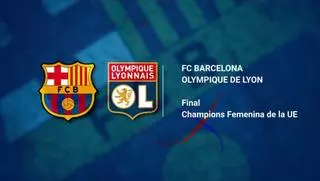 Barça femenino Champions hoy: horario, dónde ver por TV y alineaciones probables de la final contra el Olympique de Lyon