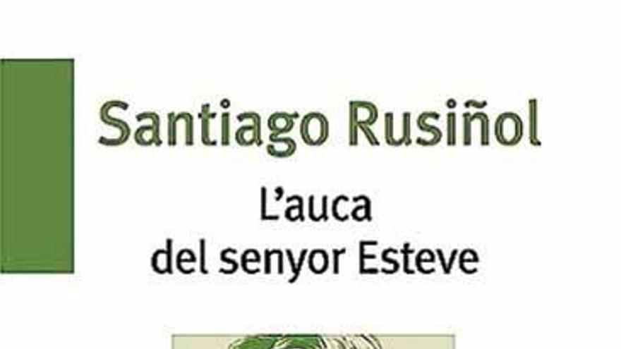L&#039;auca del senyor Esteve, Santiago Rusiñol