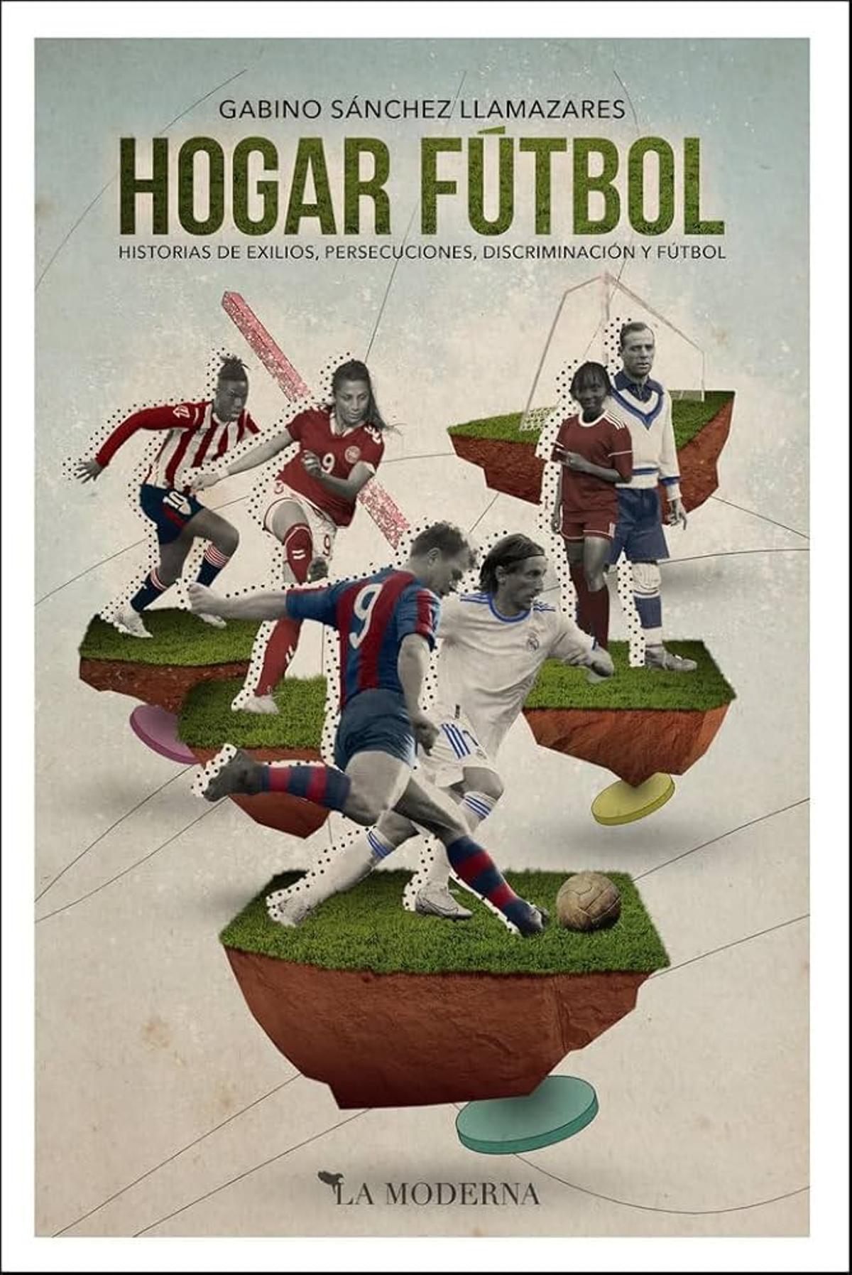 Portada del libro 'Hogar fútbol' de Gabino Sánchez Llamazares.