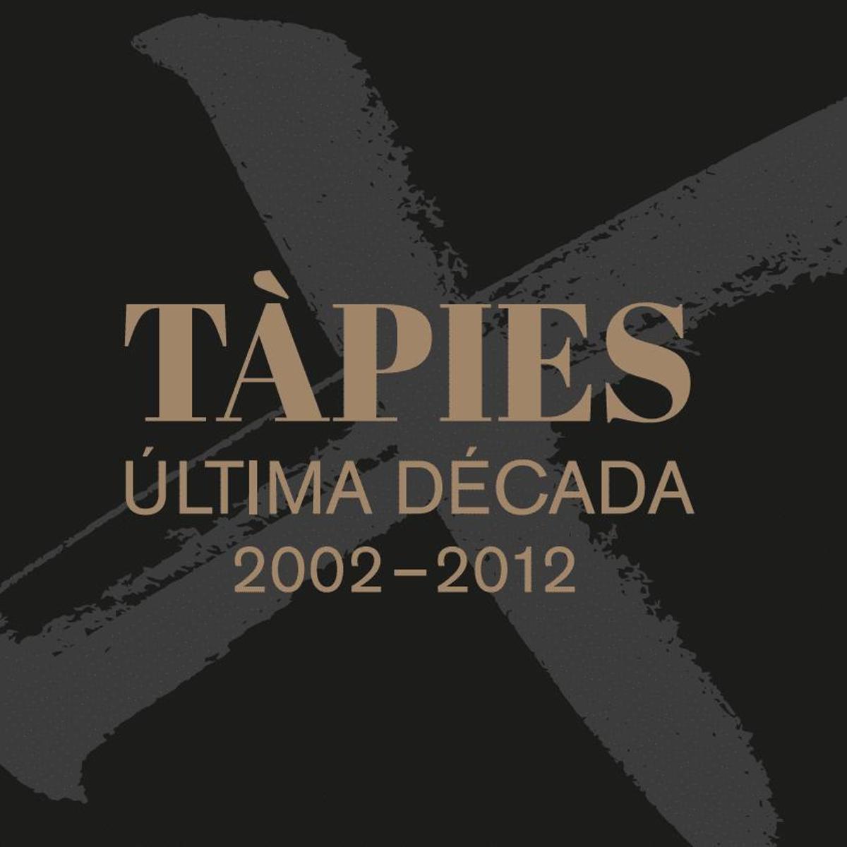'Tàpies. Última década'.