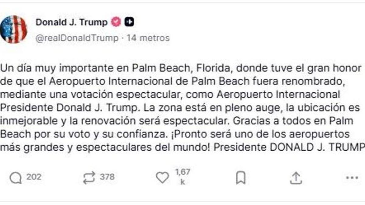 Captura de una publicación en la cuenta en Truth Social @realDonaldTrump del presidente de EE.UU., Donald Trump, donde agradece que el Aeropuerto Internacional de Palm Beach, en el sur de Florida, cambiara este jueves de forma oficial su nombre por el de Donald Trump