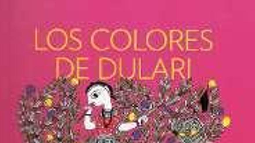 Los colores de Dulari. Autoras: Gita Wolf y Dulari Devi. Edita Kókinos. 13 euros