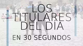 Los titulares del día en 30 segundos 14 de julio