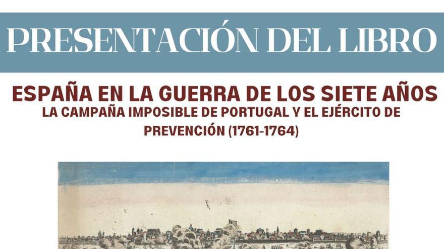 España en la guerra de los Siete Años: La Campaña imposible de Portugal y el ejército de prevención