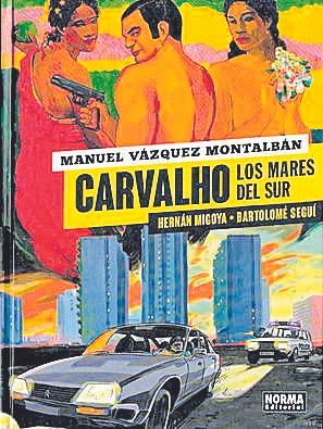 HERNÁN MIGOYA Y BARTOLOMÉ SEGUÍ. Carvalho. Los mares del sur. Norma editorial, 84 páginas, 19,5 €.