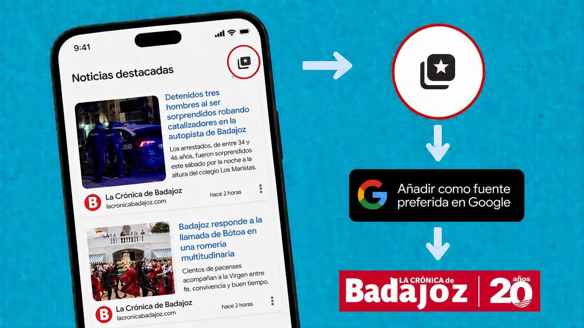 ¿Cómo seleccionar La Crónica de Badajoz como fuente favorita de Google?