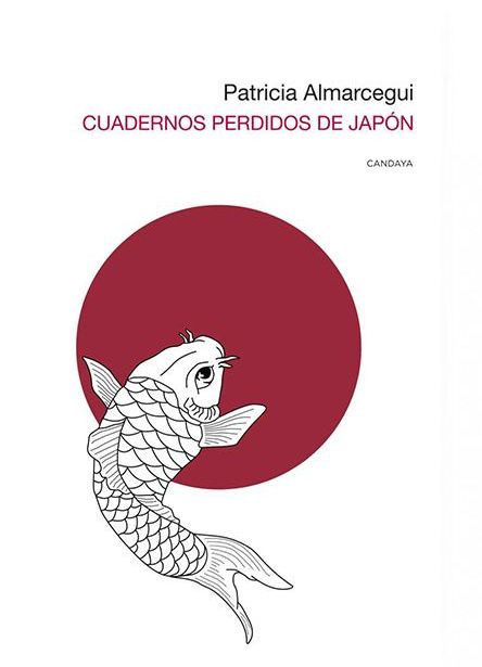 Cuadernos perdidos de Japón Patricia Almarcegui Editorial Candaya Precio: 15,00€