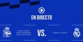 RC Deportivo - Real Madrid, en directo hoy: partido de la final del Teresa Herrera en vivo