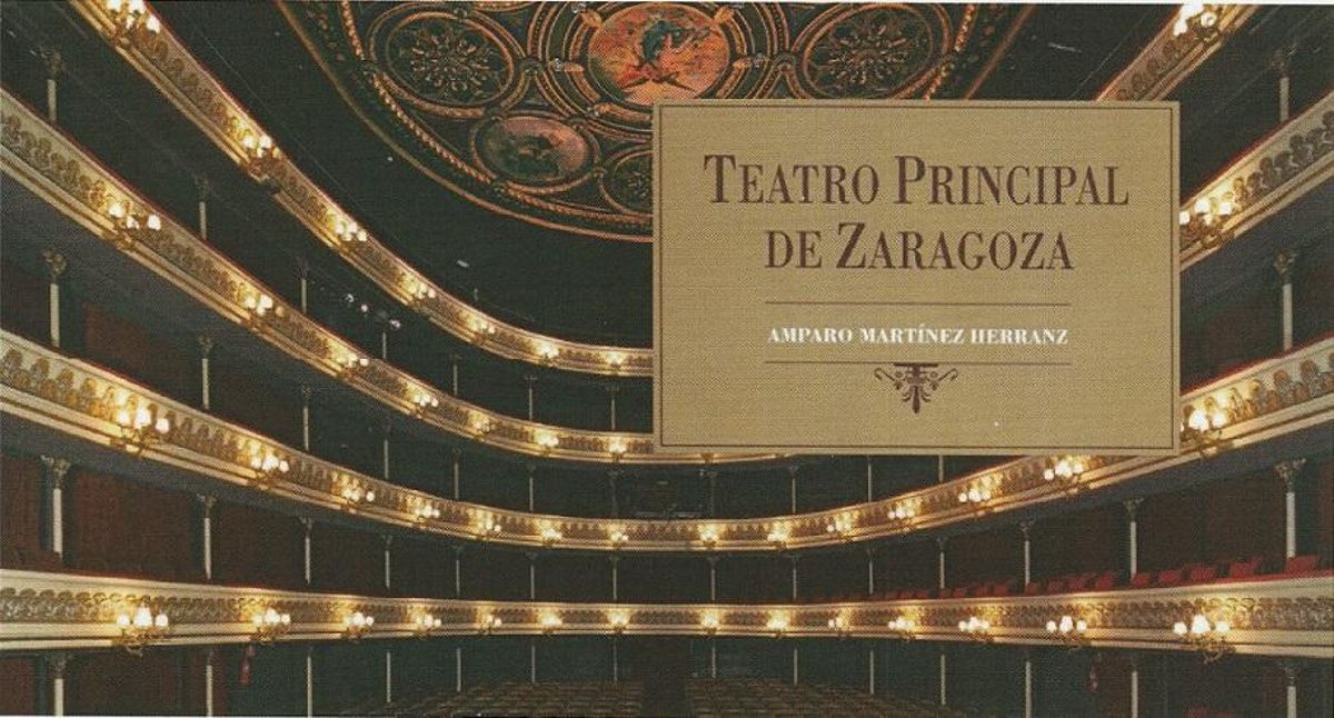 Portada del nuevo libro de Amparo Martínez sobre el Teatro Principal de Zaragoza.