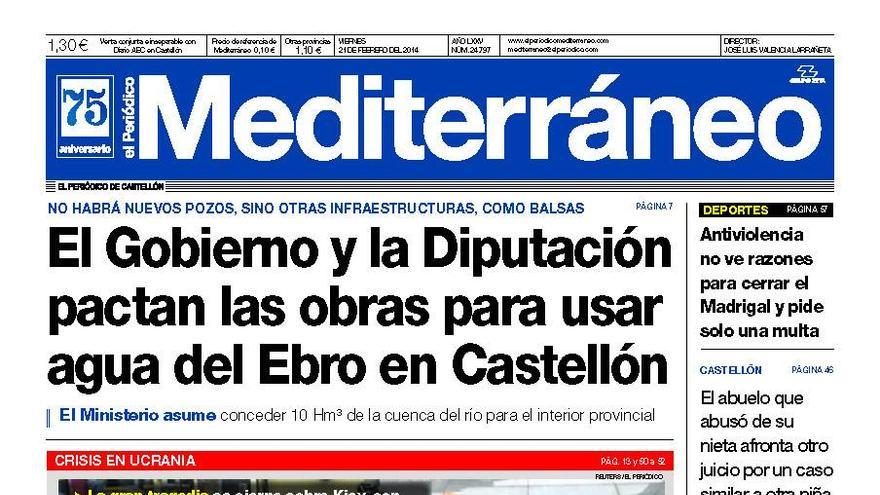 “El Gobierno y la Diputación pactan las obras para usar el agua del Ebro en Castellón” es el titular de la portada de hoy de El Periódico Mediterráneo.