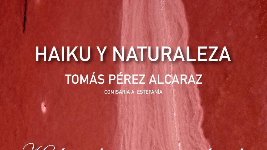 La Casa de Cultura inaugura el viernes la exposición de Tomás Pérez Alcaraz ‘Haiku y naturaleza’