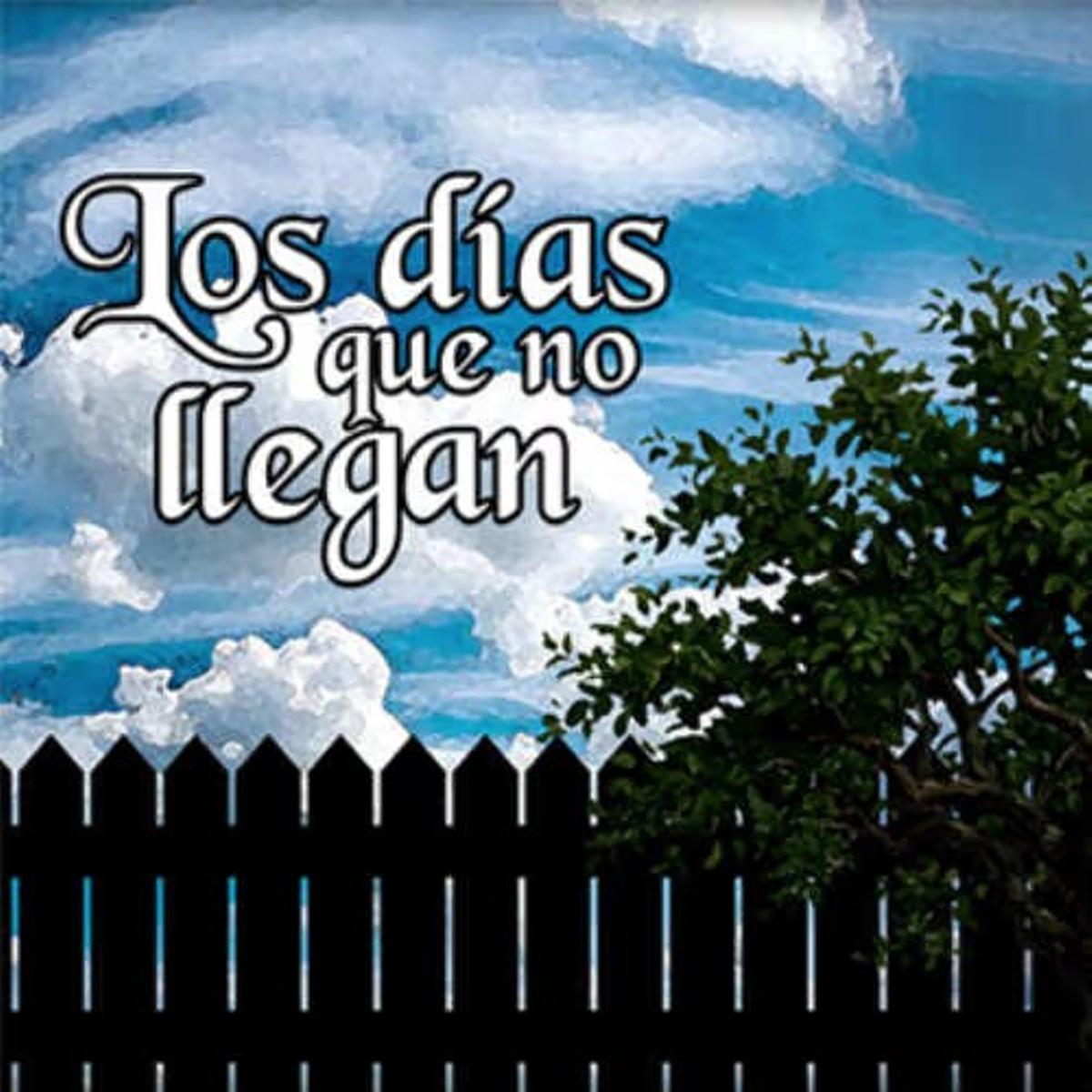 Cartel de la obra "Los días que no llegan" que se interpretará en Elche este viernes y sábado