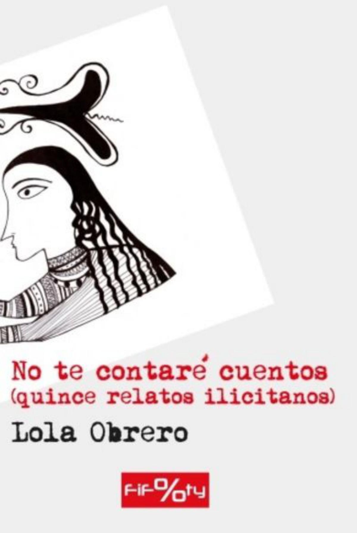 Lola Obrero No te contaré cuentos (quince relatos ilicitanos) Editorial Frutos del tiempo 174 páginas / 12 euros