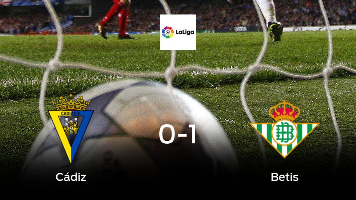 El Real Betis gana 0-1 al Cádiz y se lleva los tres puntos