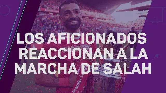 Los aficionados del Liverpool, tristes por la marcha de Salah