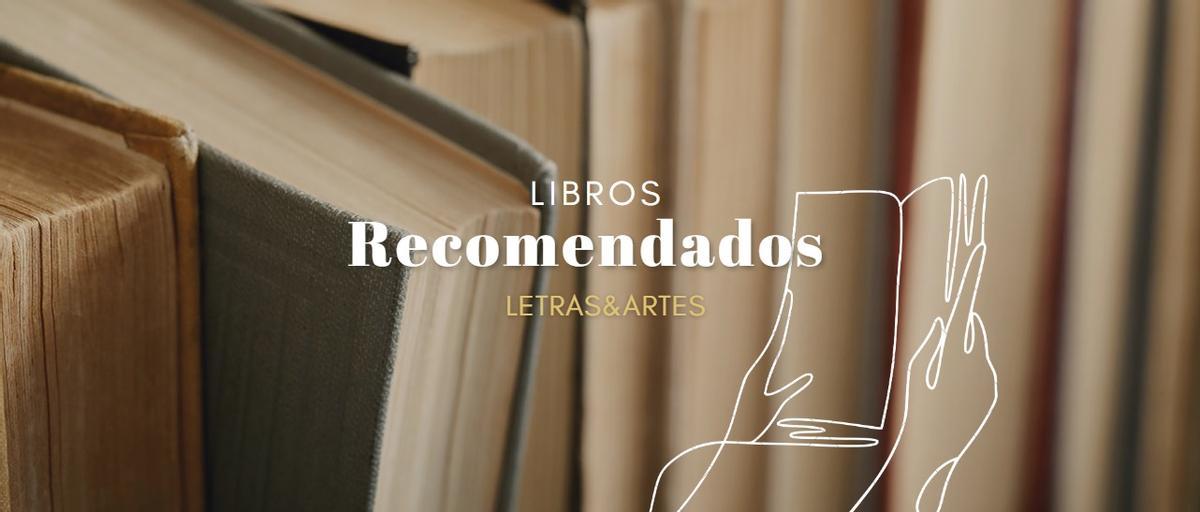 Libros recomendados para esta semana en el suplemento.