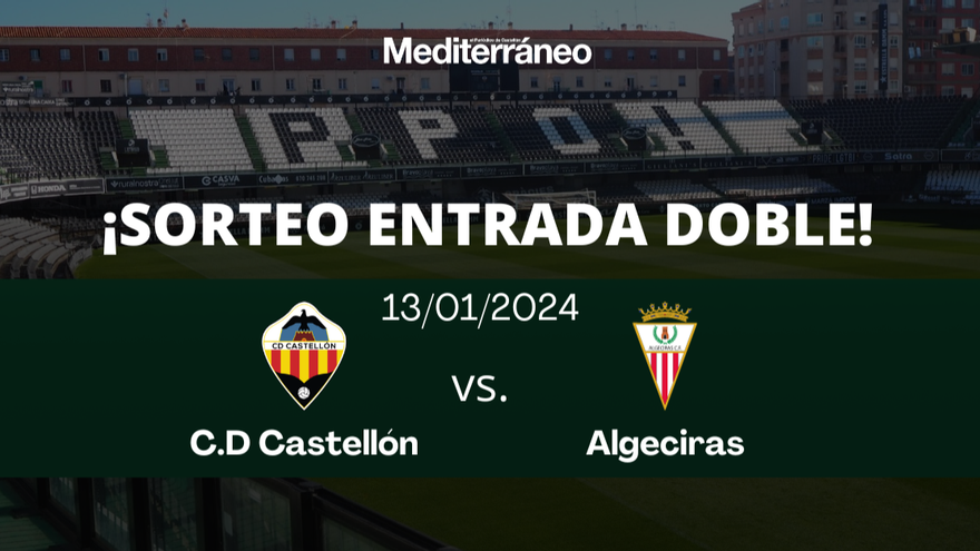 Sorteo de dos entradas para el CD Castellón - Algeciras