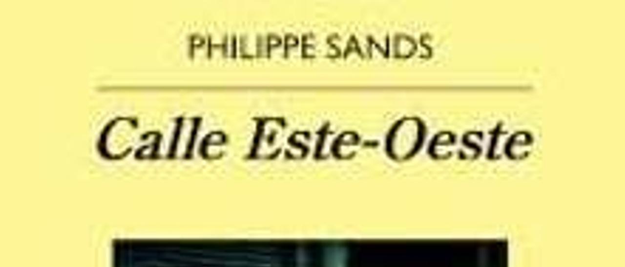 Calle Este-Oeste - Philippe Sands - Anagrama - 600 páginas