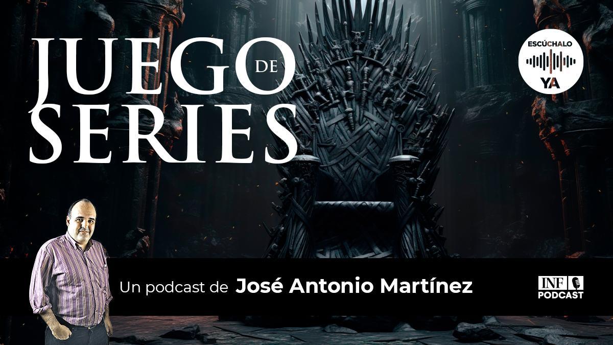 Juego de series, el podcast de José Antonio Martínez