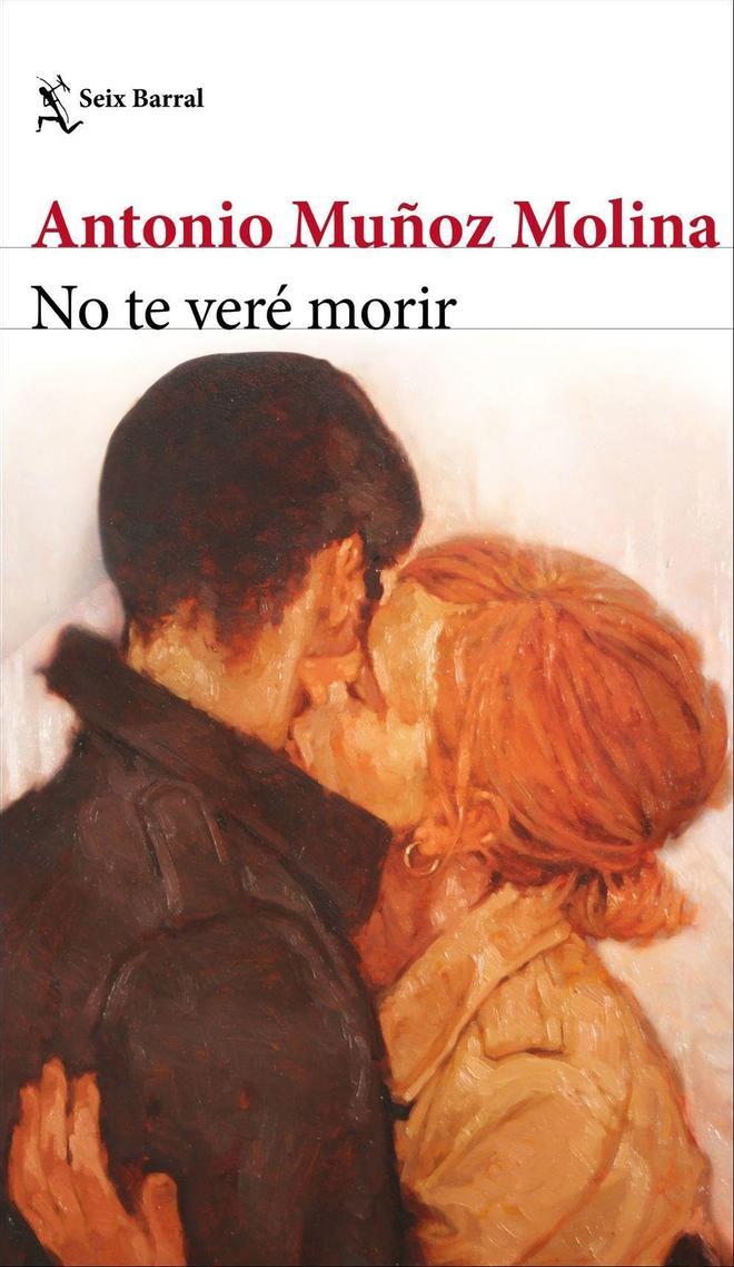No te veré morir, de Antonio Muñoz Molina