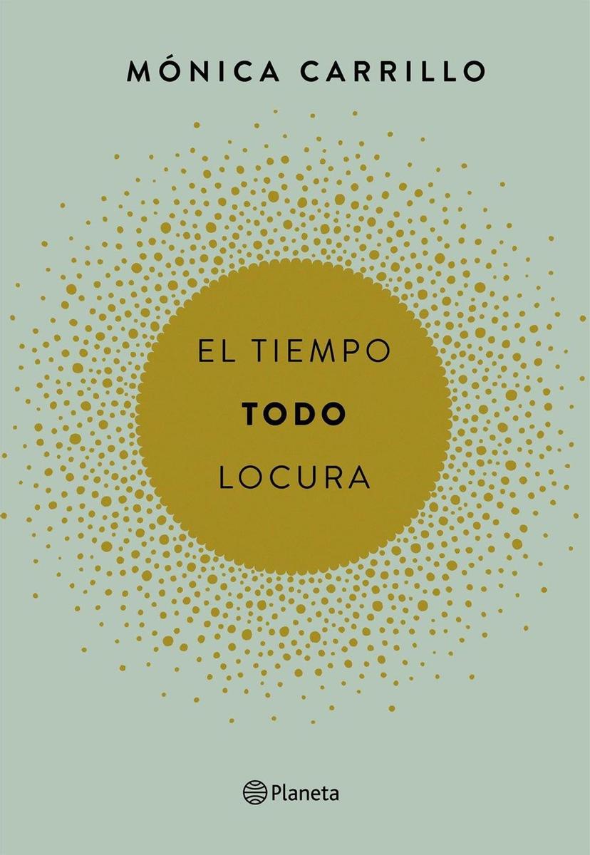 El tiempo. Todo. Locura