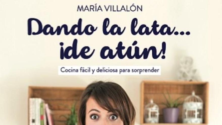 Las recetas &#039;latuneras&#039; de María Villalón