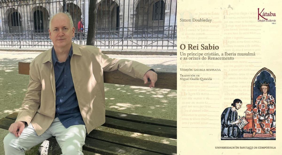 Simon Doubleday y la portada de su libro "O Rei Sabio. Un príncipe cristián, a Iberia musulmá e as orixes do Renacimiento" (Edicións USC).
