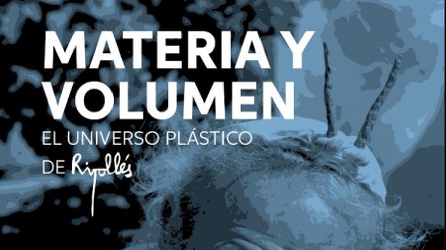 Exposición Materia y volumen: El universo plástico de Ripollés