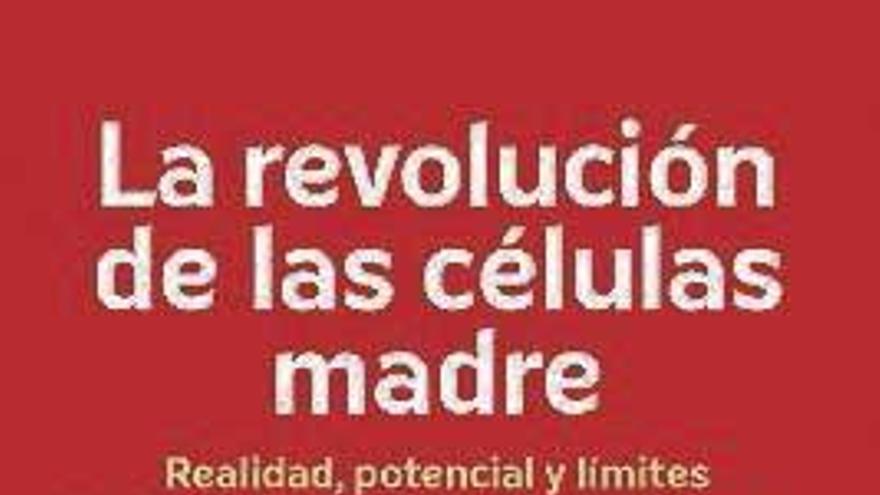 La revolución de las células madre