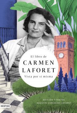 El libro de Carmen Laforet Carmen Laforet. Agustín Cerezales  Editorial: Destino Precio: 22,90€