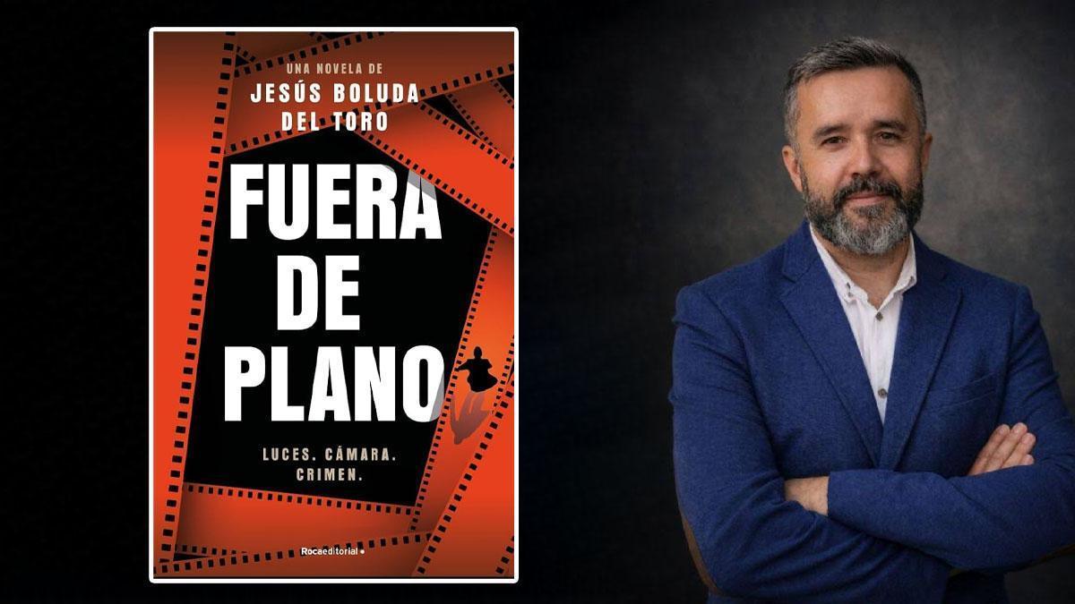 'Fuera de plano', la nueva novela de Jesús Boluda del Toro