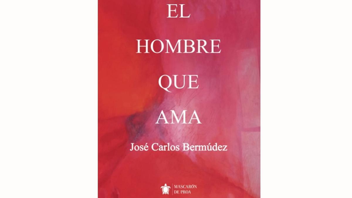 'El hombre que ama', de José C. Bermúdez.