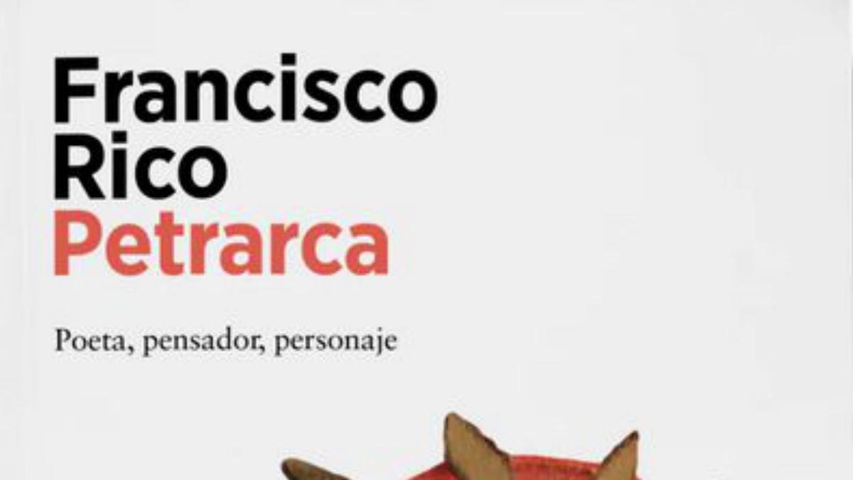 Francisco Rico Petrarca Arpa Editores 180 páginas / 18,90 euros