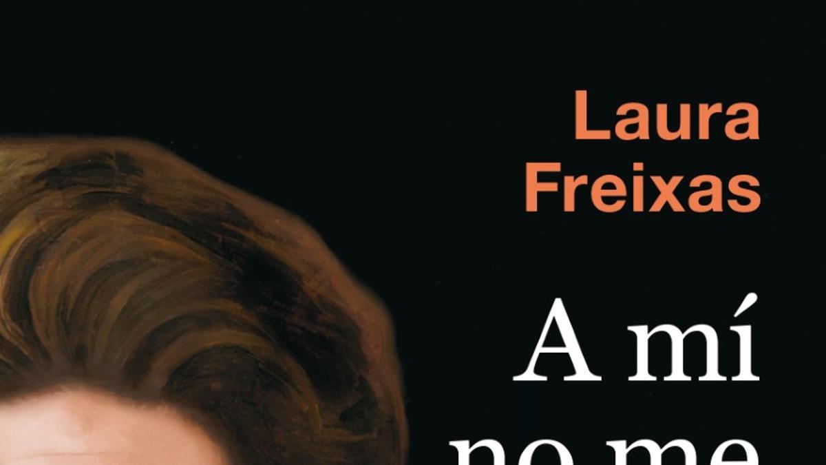 'A mí no me iba a pasar', el libro de Laura Freixas