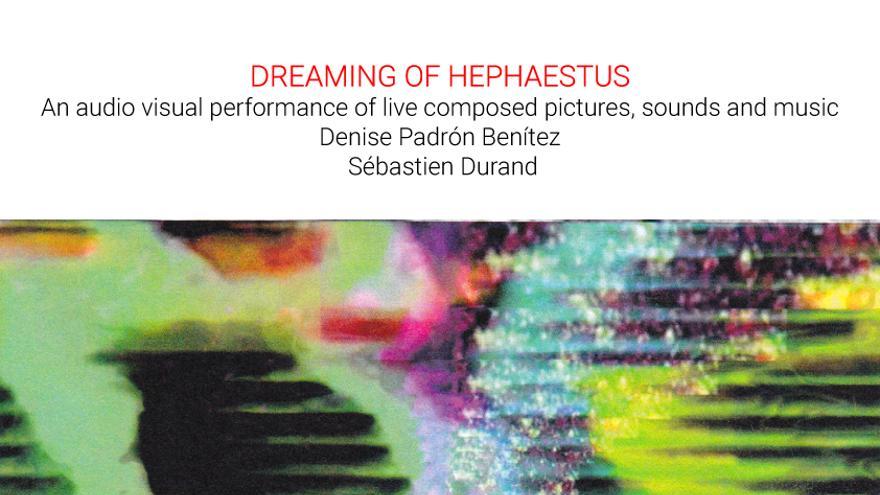 Dreaming of Hephaestus. Performance Audiovisual