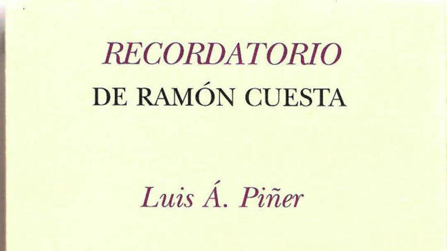 Recordatorio de Ramón Cuesta
Luis Á. Piñer
Pre-Textos, Valencia, 2010
Edición de Juan Manuel Díaz de Guereñu
123 páginas