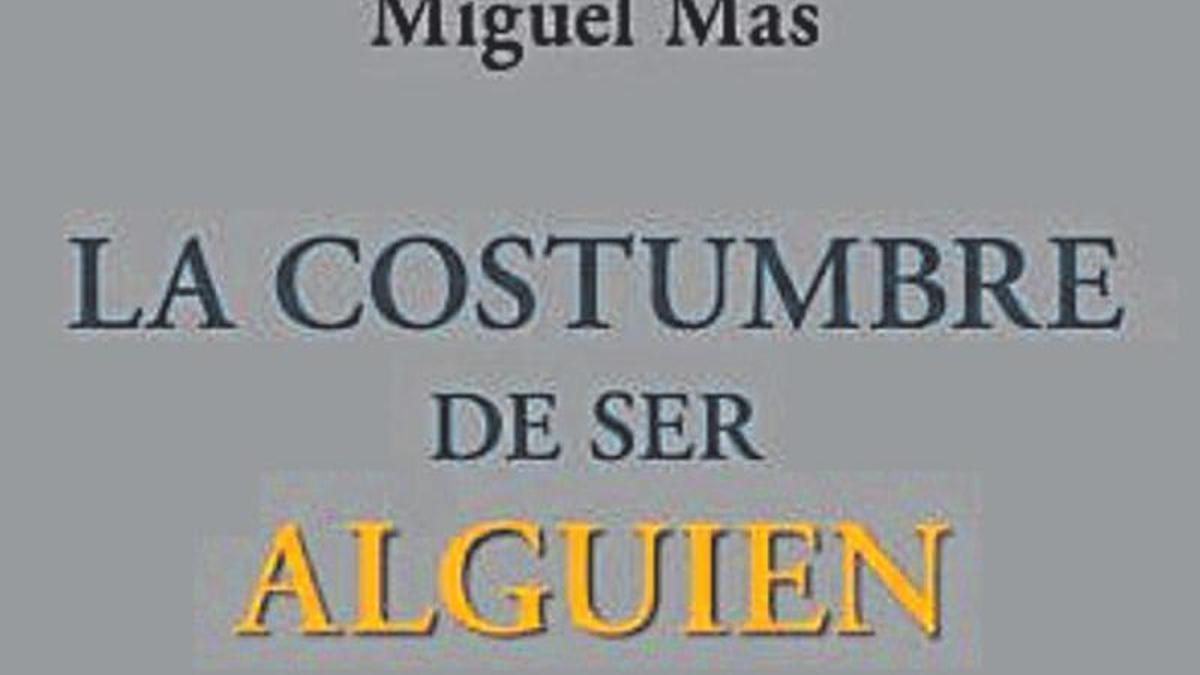 Cubierta del poemario 'La costumbre de ser alguien', de Miguel Mas.