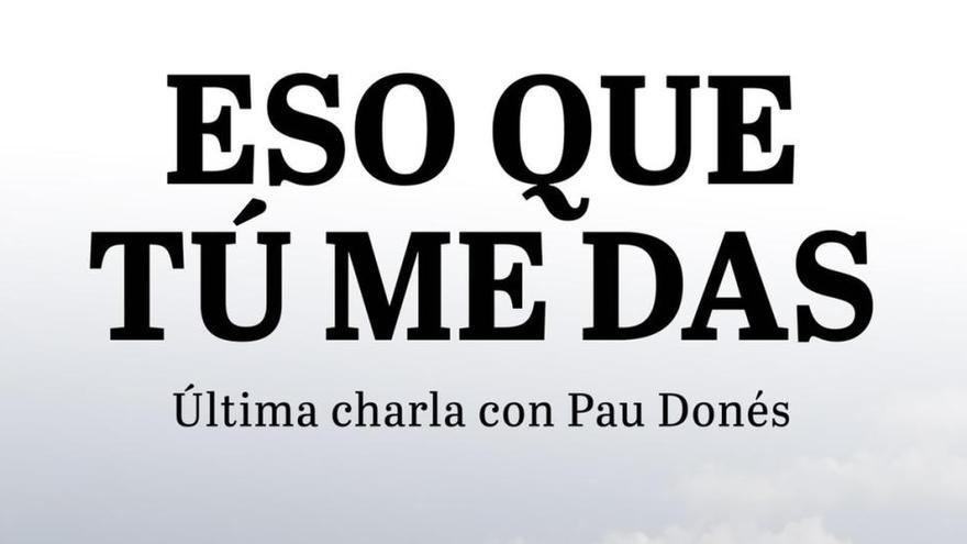 &#039;Eso que tú me das&#039;: L&#039;última conversa de Pau Donés amb Jordi Évole s&#039;estrenarà al 23è Festival de Màlaga