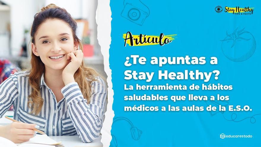 ¿Te apuntas a Stay Healthy? La herramienta de hábitos saludables que lleva a los médicos a las aulas de la E.S.O.