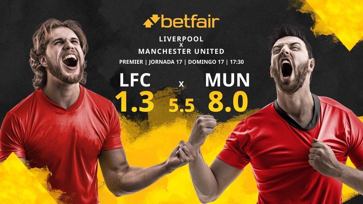 Liverpool FC vs. Manchester United FC: horario, TV, estadísticas, clasificación y pronósticos