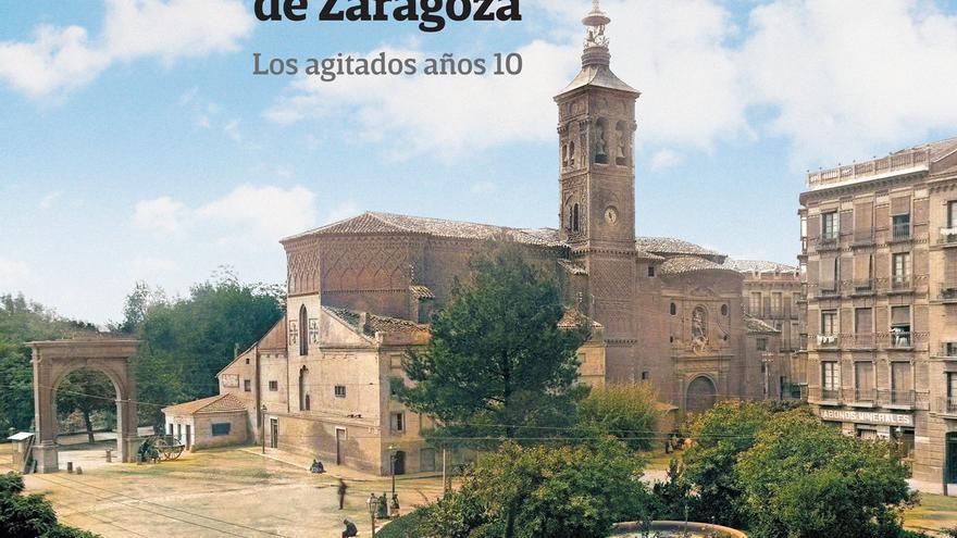 Memoria Visual de Zaragoza. Los agitados años 10
