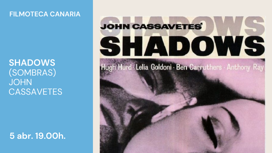 Filmoteca Canaria: Shadows (Sombras)