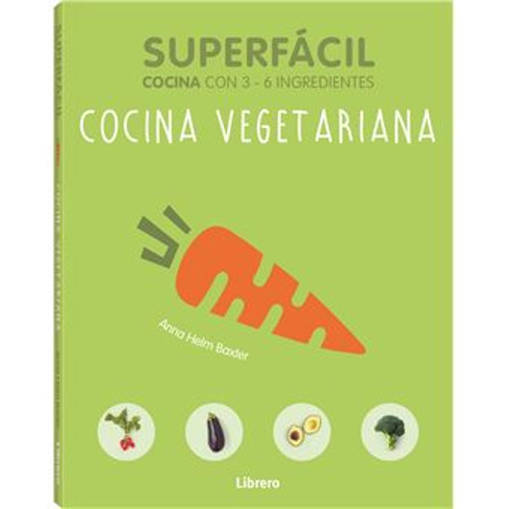 Superfácil Cocina Vegetariana, por Anna Helm.