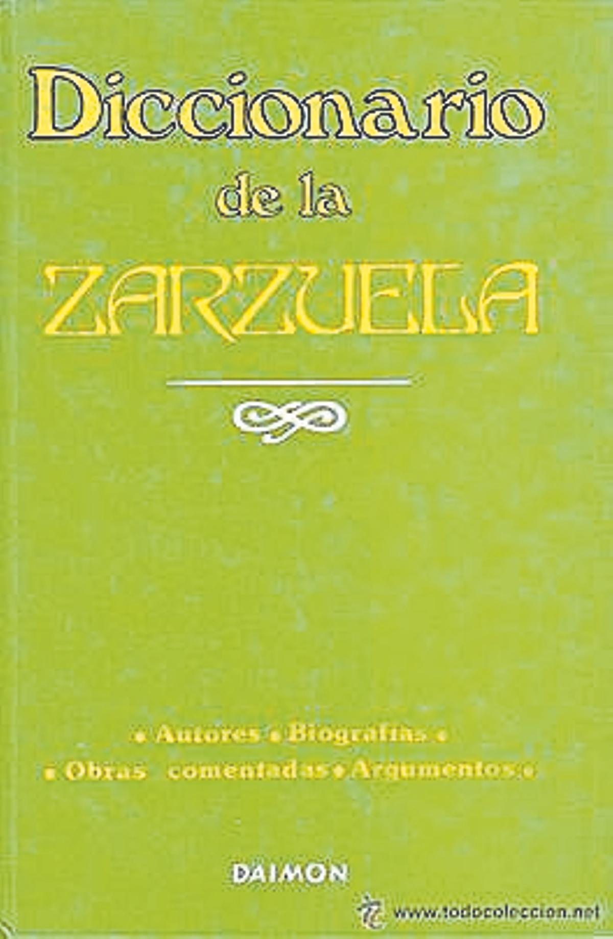 Diccionario de la zarzuela | R. Alier, X. Aviñoa, F.X. Mata. Daimon. 18 euros.