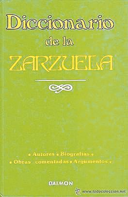 Diccionario de la zarzuela | R. Alier, X. Aviñoa, F.X. Mata. Daimon. 18 euros.
