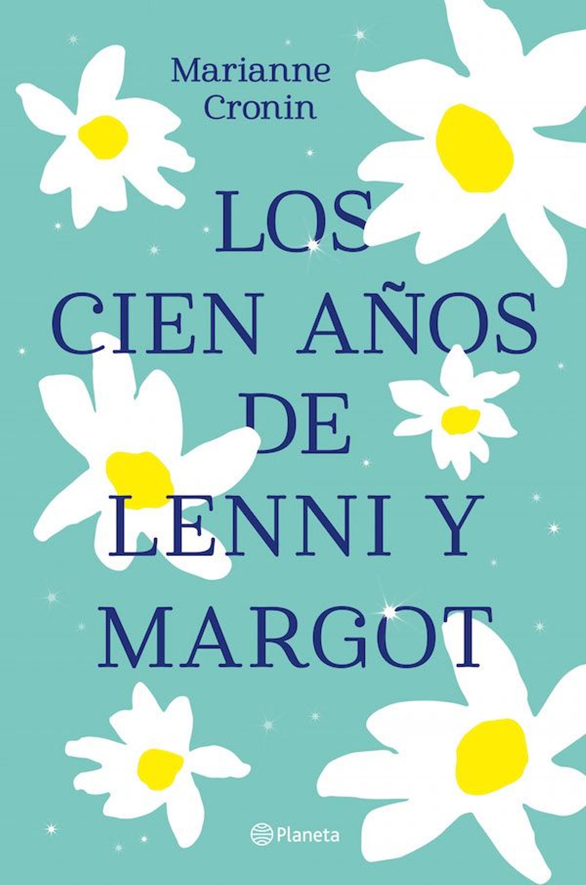 ‘Los cien años de Lenni y Margot’, de Marianne Cronin (Planeta).